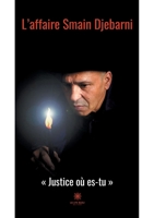 L'affaire Smain Djebarni: Justice où es-tu B095GLS1GN Book Cover