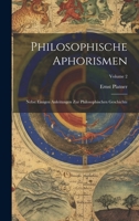 Philosophische Aphorismen: Nebst Einigen Anleitungen Zur Philosophischen Geschichte; Volume 2 1021783048 Book Cover