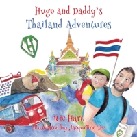 Hugo & Daddy's Thailand Adventures 183975480X Book Cover