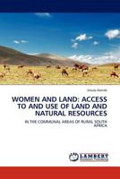 Women and Land: Access to and Use of Land and Natural Resources: In the Communal Areas of Rural South Africa 3844381732 Book Cover