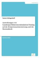 Auswirkungen von Ganzkörper-Elektromyostimulations-Training auf die Körperzusammensetzung und die Maximalkraft 3961167729 Book Cover