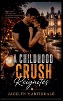 A Childhood Crush Reignites B0H7TPDH47 Book Cover