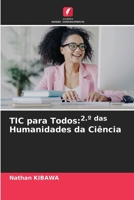 TIC para Todos:2.º das Humanidades da Ciência (Portuguese Edition) 6206804518 Book Cover