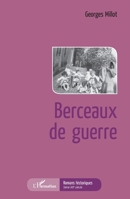 Berceaux de guerre (Romans Historiques) (French Edition) 2343099367 Book Cover
