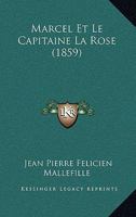 Marcel Et Le Capitaine La Rose (1859) 1120322529 Book Cover