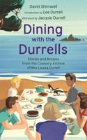 Dining with the Durrells: Stories and Recipes from the Cookery Archive of Mrs Louisa Durrell 1529337550 Book Cover