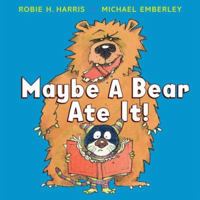 Maybe a Bear Ate It! 1338161105 Book Cover