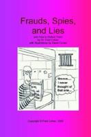 Frauds, Spies, and Lies: and How to Defeat Them (Large Print) 1878109367 Book Cover