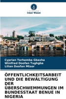 Öffentlichkeitsarbeit Und Die Bewältigung Der Überschwemmungen Im Bundesstaat Benue in Nigeria (German Edition) 6208038871 Book Cover