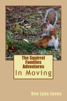 The Squirrel Families Adventures: In Moving 1500589942 Book Cover