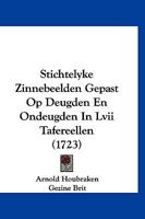 Stichtelyke Zinnebeelden Gepast Op Deugden En Ondeugden In Lvii Tafereellen (1723) 1120028191 Book Cover