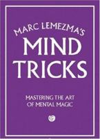 Marc Lemezma's Mind Tricks: Mastering the Art of Mental Magic 1845377435 Book Cover