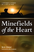 Minefields of the Heart: A Mother's Stories of a Son at War 159797515X Book Cover