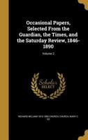 Occasional Papers, Selected From the Guardian, the Times, and the Saturday Review, 1846-1890; Volume 2 1511463732 Book Cover