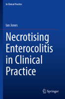Necrotising Enterocolitis in Clinical Practice 3031641477 Book Cover