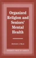 Organized Religion and Senior's Mental Health 0761813470 Book Cover