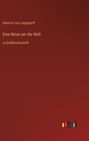 Eine Reise um die Welt: in Großdruckschrift 3368293966 Book Cover