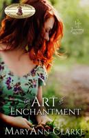 The Art Of Enchantment: (Life is a Journey Book 1) 1988743265 Book Cover