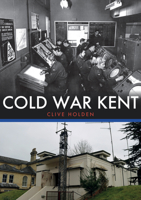 Cold War Kent 1445695413 Book Cover