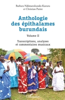 Anthologie des épithalames burundais Volume II: Transcriptions, analyses et commentaires musicaux (French Edition) 234325561X Book Cover