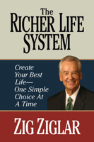 The Richer Life System: Create Your Best Life - One Simple Choice at at Time 1722505125 Book Cover