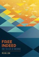 Free Indeed: Free to a Life of Obedience 0989218503 Book Cover