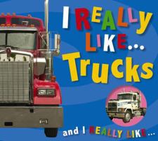 I Really Like Trucks (I Really Like) 1846109620 Book Cover