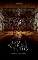 Truth without Truths 0198894422 Book Cover