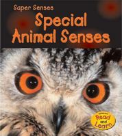 Special Animal Senses (Super Senses) 1403473854 Book Cover