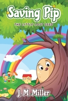 Saving Pip: The Little Lost Seed 1963329988 Book Cover