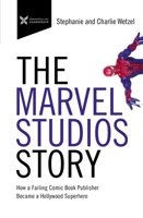 The Marvel Studios Story 1400216133 Book Cover