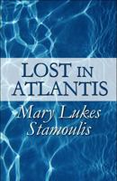 Lost in Atlantis 1448980895 Book Cover