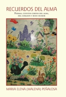 Recuerdos Del Alma: Poemas, Cuentos Cortos Del Alma, Del Corazón Y Buen Humor 1506537871 Book Cover