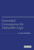 Grounded Consequence for Defeasible Logic 0521122635 Book Cover