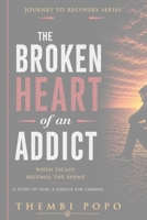 The Broken Heart of an Addict: When Escape Becomes the Enemy B0HBCRR2QV Book Cover