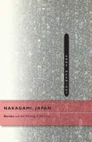 Nakagami, Japan: Buraku and the Writing of Ethnicity 0816672865 Book Cover