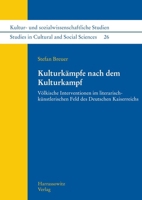 Kulturkampfe Nach Dem Kulturkampf: Volkische Interventionen Im Literarisch-Kunstlerischen Feld Des Deutschen Kaiserreichs 3447122161 Book Cover