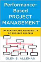 Performance-Based Project Management(r): Increasing the Probability of Project Success 0814433308 Book Cover