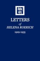 Letters of Helena Roerich Vol.I (1929-1935) 1946742910 Book Cover