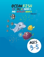 Ocean Fish coloring books and Activity Books for kids Ages 3-5: Amazing Ocean Animals To Color In & Draw, Activity Book Easy For Boys Girls Kids Ages B08SN3K4CK Book Cover