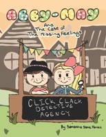 Abby-May and the Case of the Missing Feelings B0FLWQMNR2 Book Cover