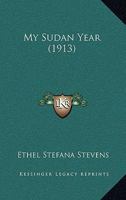 My Sudan Year (Classic Reprint) 1164195220 Book Cover