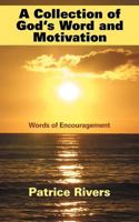 A Collection of God's Word and Motivation: Words of Encouragement 1449742688 Book Cover