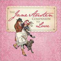 The Jane Austen Companion to Love 1402240163 Book Cover