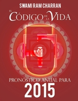 El Codigo de La Vida #5 Pronostico Anual Para 2015 1312623187 Book Cover