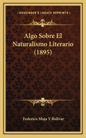 Algo Sobre El Naturalismo Literario (1895) 1167450779 Book Cover