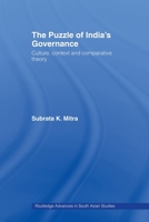 The Puzzle of India's Governance: Culture, Context and Comparative Theory 0415467306 Book Cover