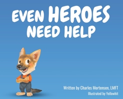 Even Heroes Need Help 1736740504 Book Cover