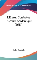L’Erreur Combatue Discours Academique (1641) 1166191478 Book Cover