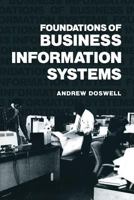 Foundations of Business Information Systems (Approaches to Information Technology) 0306417960 Book Cover